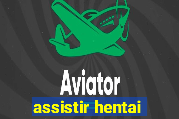 assistir hentai